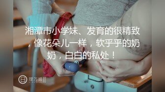 《稀缺资源⚡精品猎奇》油管推特收集整理各式各样无厘头情色视图大合集~露出啪啪社死奇葩多种多样~早熟小学生碉堡了 (49)