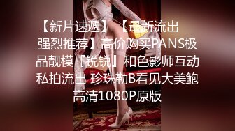 【新片速遞】   小胖哥酒店约炮极品身材的美女❤️玩69各种姿势啪啪